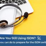 Why are you still using ISDN