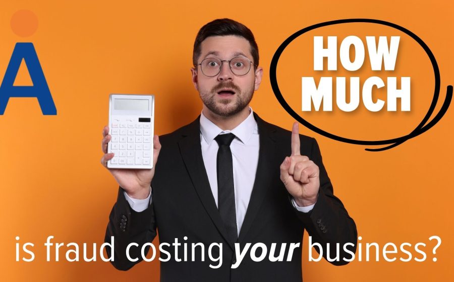 A man in a suit holds a calculator and gestures up, with the text "HOW MUCH is fraud costing your business?" on an orange background.